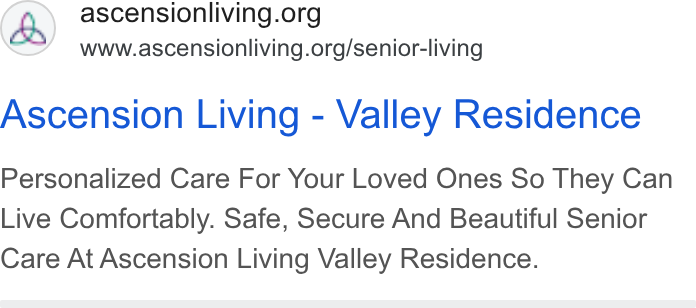 Roobrik ad on Google Ads: www.ascensionliving.org/senior-living Ascension Living - Valley Residence Personalized Care For Your Loved Ones So They Can Live Comfortably. Safe, Secure And Beautiful Senior Care At Ascension Living Valley Residence.