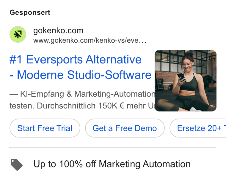 Kenko AI ad on Google Ads: Y www.gokenko.com/kenko-vs/eve... #1 Eversports Alternative F Moderne Studio-Software A Start Free Trial Get a Free Demo } ( Ersetze 20+ ° Up to 100% off Marketing Automation