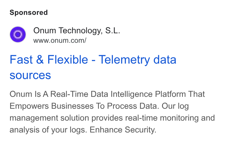 Onum ad on Google Ads: Fast & Flexible - Telemetry data sources Onum Is A Real-Time Data Intelligence Platform That Empowers Businesses To Process Data. Our log management solution provides real-time monitoring and analysis of your logs. Enhance Security.