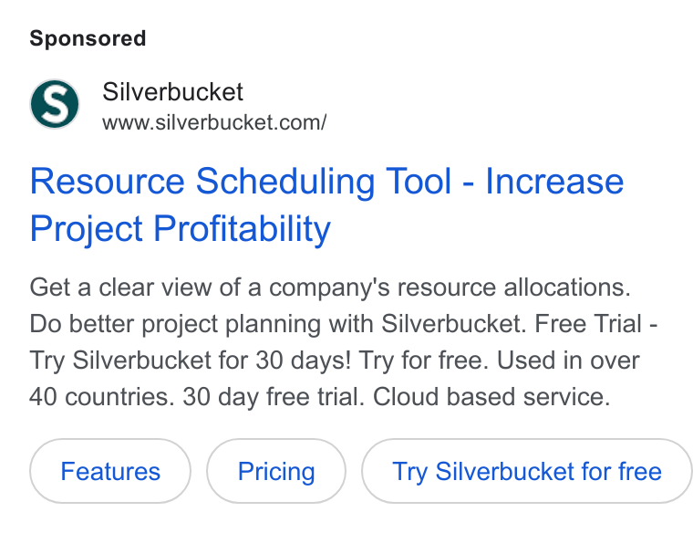 Silverbucket ad on Google Ads: Resource Scheduling Tool - Increase Project Profitability Get a clear view of a company's resource allocations. Do better project planning with Silverbucket. Free Trial - Try Silverbucket for 30 days! Try for free. Used in over 40 countries. 30 day free trial. Cloud based service. Try Silverbucket for free