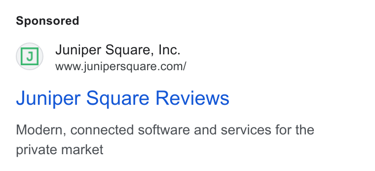 Juniper Square ad on Google Ads: Juniper Square Reviews Modern, connected software and services for the private market