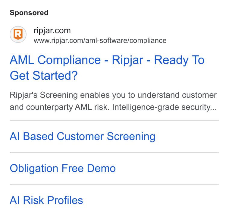 Ripjar ad on Google Ads: www.ripjar.com/aml-software/compliance AML Compliance - Ripjar - Ready To Get Started? Ripjar's Screening enables you to understand customer and counterparty AML risk. Intelligence-grade security... Al Based Customer Screening Obligation Free Demo Al Risk Profiles