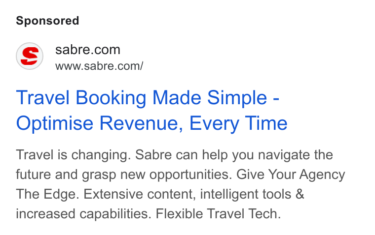 Sabre ad on Google Ads: www.sabre.com/ Travel Booking Made Simple - Optimise Revenue, Every Time Travel is changing. Sabre can help you navigate the future and grasp new opportunities. Give Your Agency The Edge. Extensive content, intelligent tools & increased capabilities. Flexible Travel Tech.