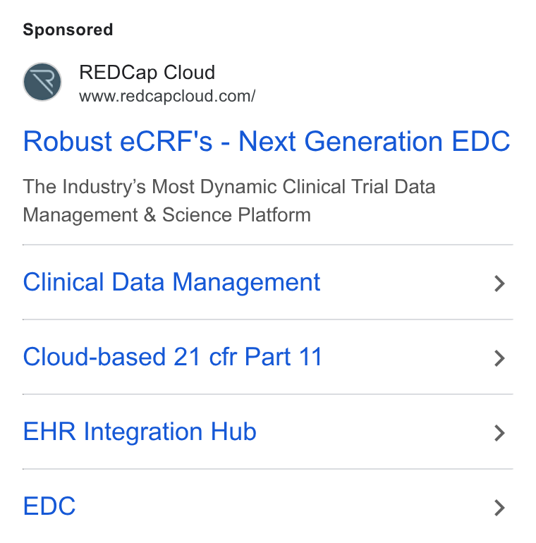 REDCap Cloud ad on Google Ads: Robust e CRF's - Next Generation EDC The Industry’s Most Dynamic Clinical Trial Data Management & Science Platform Clinical Data Management > Cloud-based 21 cfr Part 11 > EHR Integration Hub > EDC >