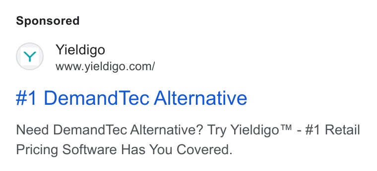 Yieldigo ad on Google Ads: #1 Demand Tec Alternative Need Demandt Tec Alternative? Try Yieldigo™ - #1 Retail Pricing Software Has You Covered.