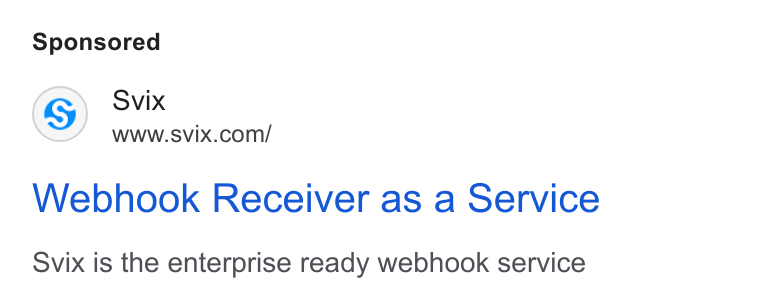 Svix ad on Google Ads: Webhook Receiver as a Service Svix is the enterprise ready webhook service