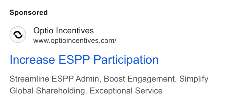 Optio Incentives ad on Google Ads: Increase ESPP Participation Streamline ESPP Admin, Boost Engagement. Simplify Global Shareholding. Exceptional Service