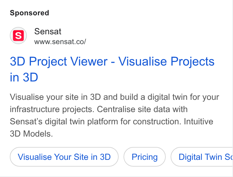 Sensat ad on Google Ads: 3D Project Viewer - Visualise Projects in 3D Visualise your site in 3D and build a digital twin for your infrastructure projects. Centralise site data with Sensat’s digital twin platform for construction. Intuitive 3D Models. Visualise Your Site in 3D Digital Twin Sc
