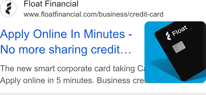 Float ad on Google Ads: Apply Online In Minutes - No more sharing credit... The new smart corporate card taking C Apply online in 5 minutes. Business creé