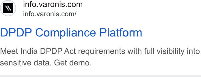 Varonis ad on Google Ads: info.varonis.com/ DPDP Compliance Platform Meet India DPDP Act requirements with full visibility into sensitive data. Get demo.