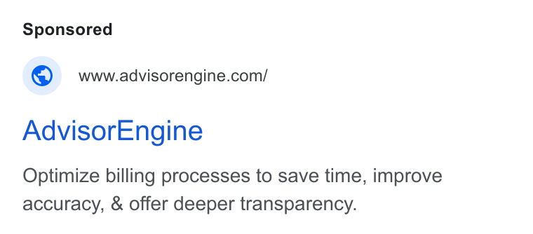 AdvisorEngine ad on Google Ads: Advisor Engine Optimize billing processes to save time, improve accuracy, & offer deeper transparency.