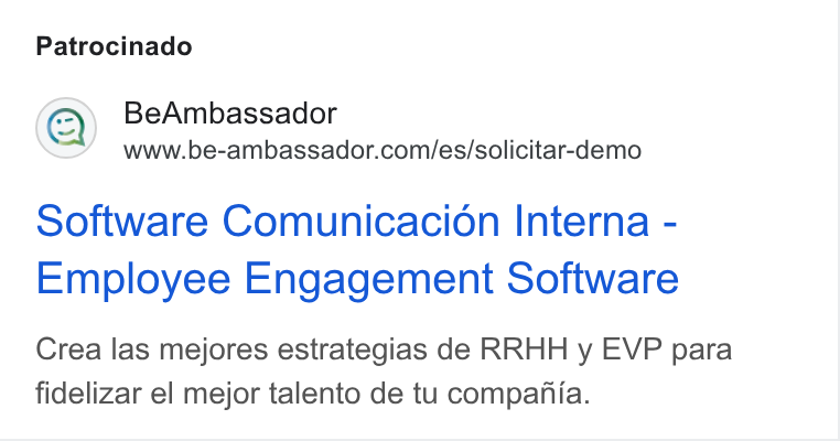 BeAmbassador ad on Google Ads: Patrocinado software Comunicacion Interna - Employee Engagement Software Crea las mejores estrategias de RRHH y EVP para fidelizar el mejor talento de tu compania.