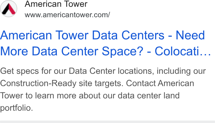 American Tower ad on Google Ads: American Tower Data Centers - Need More Data Center Space? - Colocati... Get specs for our Data Center locations, including our Construction-Ready site targets. Contact American Tower to learn more about our data center land portfolio.