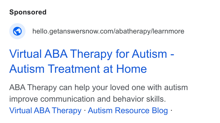 AnswersNow ad on Google Ads: Virtual ABA Therapy for Autism - Autism Treatment at Home ABA Therapy can help your loved one with autism improve communication and behavior skills. Virtual ABA Therapy - Autism Resource Blog -
