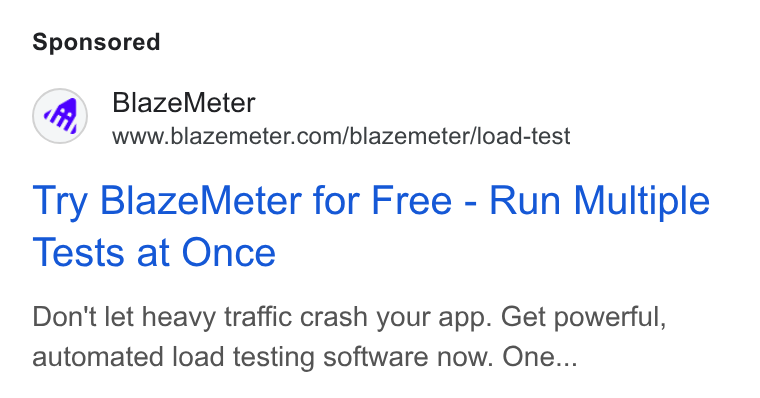 BlazeMeter ad on Google Ads: Try Blaze Meter for Free - Run Multiple Tests at Once Don't let heavy traffic crash your app. Get powerful, automated load testing software now. One...