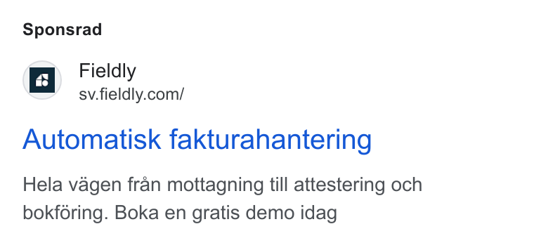 Fieldly ad on Google Ads: Sponsrad Automatisk fakturahantering Hela vagen fran mottagning till attestering och bokforing. Boka en gratis demo idag
