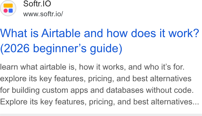 Softr ad on Google Ads: Softr.l O www.softr.io/ What is Airtable and how does It work? (2026 beginner's guide) learn what airtable is, how it works, and who it’s for. explore its key features, pricing, and best alternatives for building custom apps and databases without code. Explore its key features, pricing, and best alternatives...