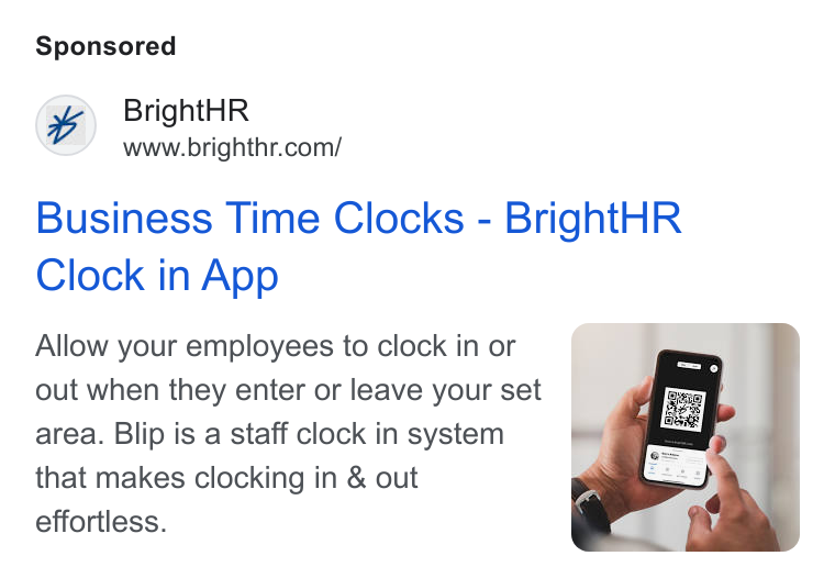BrightHR ad on Google Ads: Business Time Clocks - Bright HR Clock in App Allow your employees to clock in or out when they enter or leave your set area. Blip is a staff clock in system that makes clocking in & out effortless.