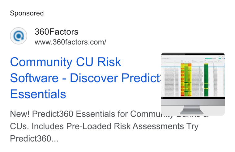 360factors ad on Google Ads: Community CU Risk Software - Discover Predict Essentials New! Predict360 Essentials for Commu... <i. a CUs. Includes Pre-Loaded Risk Assessments Try Predict360...