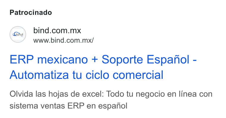 Bind ERP ad on Google Ads: www.bind.com.mx/ ERP mexicano + Soporte Espanol - Automatiza tu ciclo comercial Olvida las hojas de excel: Todo tu negocio en linea con sistema ventas ERP en espanol