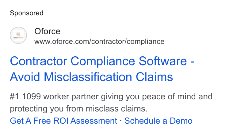 Openforce ad on Google Ads: Oforce Contractor Compliance Software - Avoid Misclassification Claims #1 1099 worker partner giving you peace of mind and protecting you from misclass claims. Get A Free ROI Assessment : Schedule a Demo