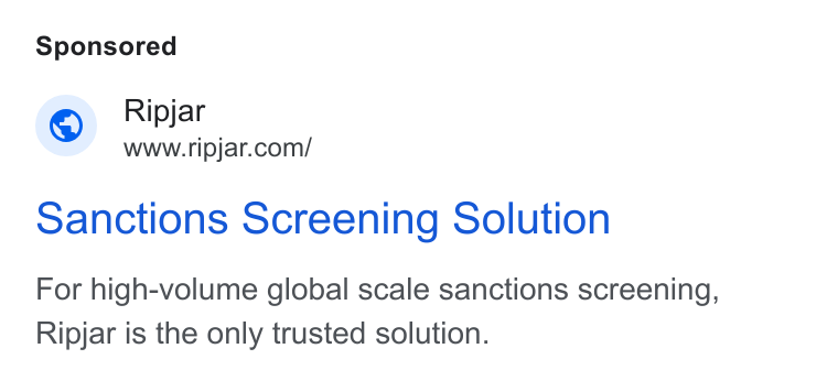 Ripjar ad on Google Ads: sanctions Screening Solution For high-volume global scale sanctions screening, Ripjar is the only trusted solution.