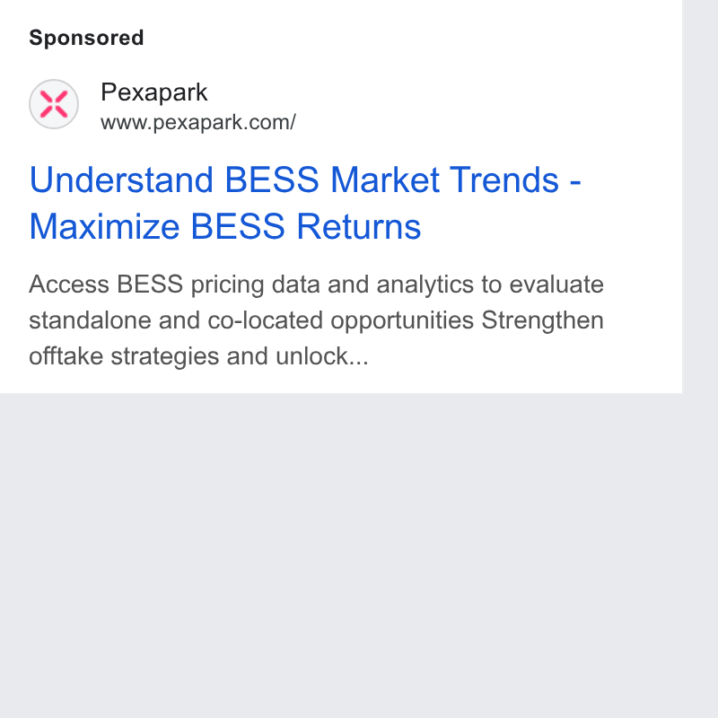 Pexapark ad on Google Ads: Understand BESS Market Trends - Maximize BESS Returns Access BESS pricing data and analytics to evaluate standalone and co-located opportunities Strengthen offtake strategies and unlock...