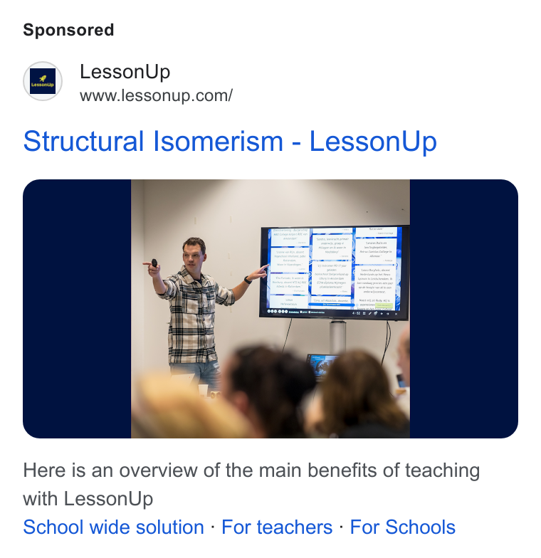 LessonUp ad on Google Ads: Structural Ilsomerism - Lesson Up Here is an overview of the main benefits of teaching with Lesson Up School wide solution - For teachers - For Schools
