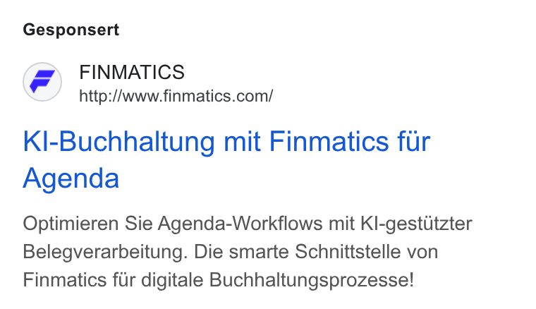 Finmatics ad on Google Ads: Gesponsert Kl-Buchhaltung mit Finmatics fur Agenda Optimieren Sie Agenda-Workflows mit Kl-gestitzter Belegverarbeitung. Die smarte Schnittstelle von Finmatics fiir digitale Buchhaltungsprozesse!