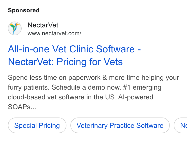 NectarVet ad on Google Ads: All-in-one Vet Clinic Software - Nectar Vet: Pricing for Vets Spend less time on paperwork & more time helping your furry patients. Schedule a demo now. #1 emerging cloud-based vet software in the US. Al-powered SOAPs... Special Pricing Veterinary Practice Software }) ( Ne