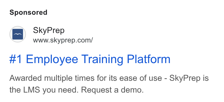 SkyPrep LMS ad on Google Ads: #1 Employee Training Platform Awarded multiple times for its ease of use - Sky Prep is the LMS you need. Request a demo.