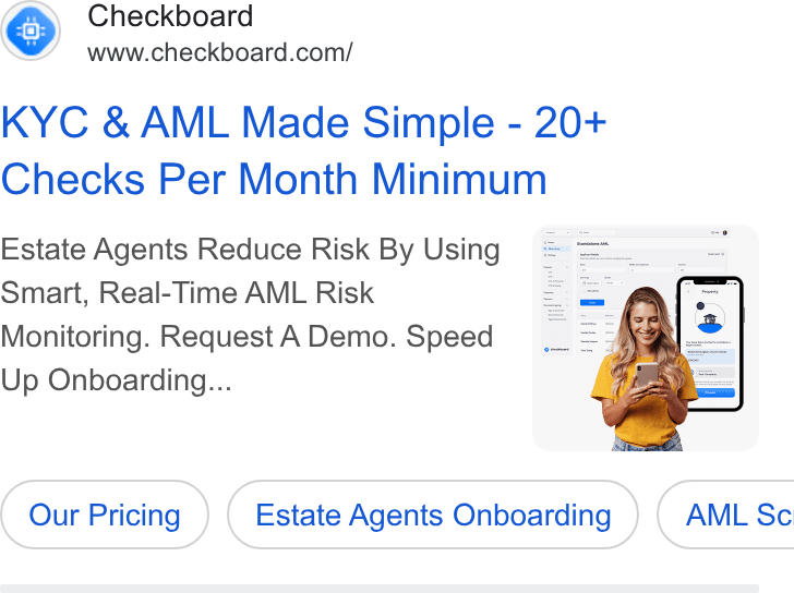 Checkboard ad on Google Ads: Boe oa dcom/ KYC & AML Made Simple - 20+ Checks Per Month Minimum Estate Agents Reduce Risk By Using Smart, Real-Time AML Risk Monitoring. Request A Demo. Speed Up Onboarding... | Estate Agents Onboarding }) ( AML Sc