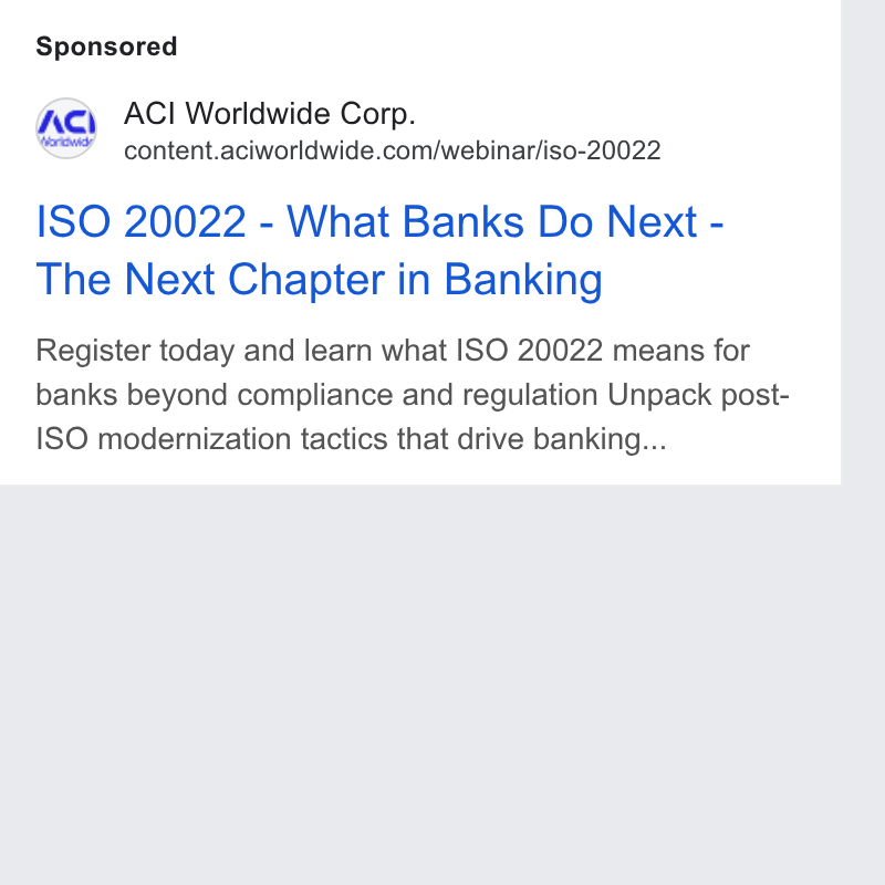 ACI Worldwide ad on Google Ads: ISO 20022 - What Banks Do Next - The Next Chapter in Banking Register today and learn what [SO 20022 means for banks beyond compliance and regulation Unpack posit- ISO modernization tactics that drive banking...