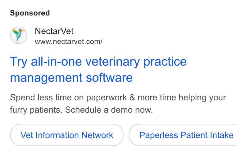 NectarVet ad on Google Ads: Try all-in-one veterinary practice management software Spend less time on paperwork & more time helping your furry patients. Schedule a demo now. Vet Information Network } ( Paperless Patient Intake