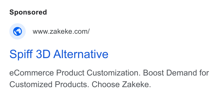 Zakeke ad on Google Ads: Spiff 3D Alternative e Commerce Product Customization. Boost Demand for Customized Products. Choose Zakeke.