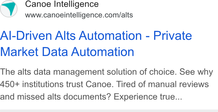 Canoe Intelligence ad on Google Ads: Al-Driven Alts Automation - Private Market Data Automation The alts data management solution of choice. See why 450+ institutions trust Canoe. Tired of manual reviews and missed alts documents? Experience true...
