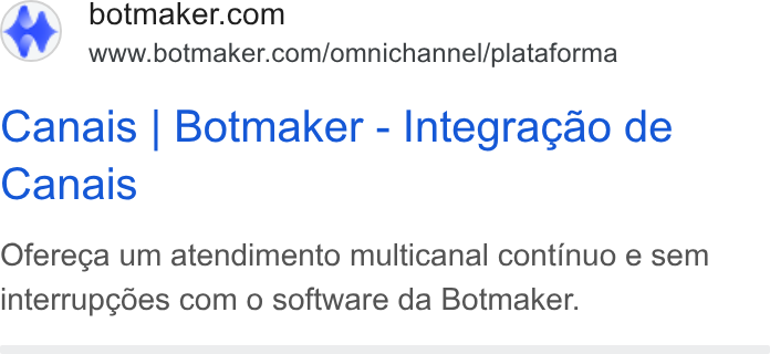 Botmaker ad on Google Ads: www.botmaker.com/omnichannel/plataforma Canais | Botmaker - Integragao de Canais Ofereca um atendimento multicanal continuo e sem interrup¢des com o software da Botmaker.
