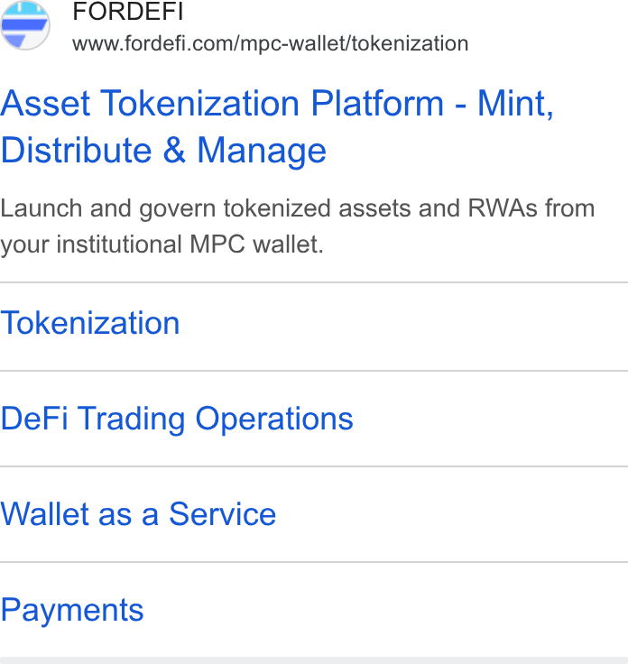 FORDEFI ad on Google Ads: Asset Tokenization Platform - Mint, Distribute & Manage Launch and govern tokenized assets and RWAs from your institutional MPC wallet. Tokenization De Fi Trading Operations Wallet as a Service Payments