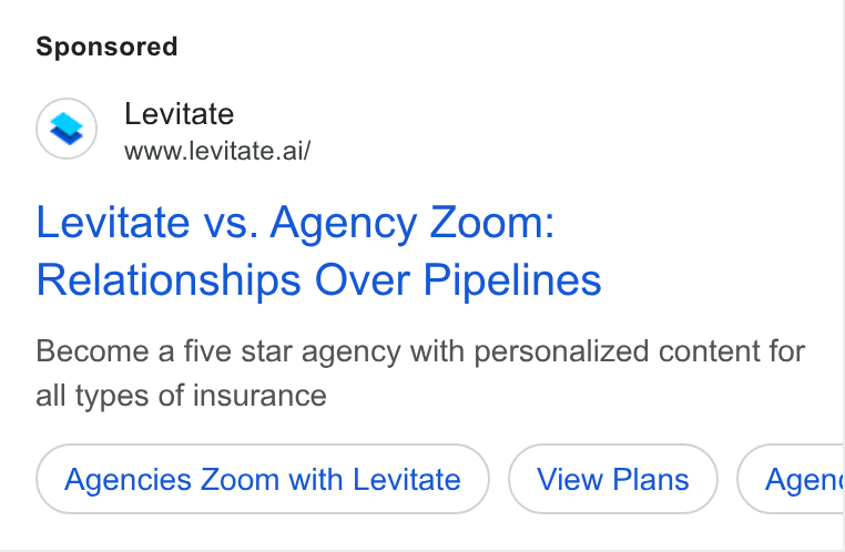 Levitate ad on Google Ads: Levitate www.levitate.ai/ Levitate vs. Agency Zoom: Relationships Over Pipelines Become a five star agency with personalized content for all types of insurance Agencies Zoom with Levitate Agen