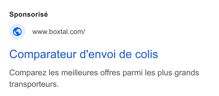 Boxtal ad on Google Ads: Comparateur d'envoi de colis Comparez les meilleures offres parmi les plus grands transporteurs.