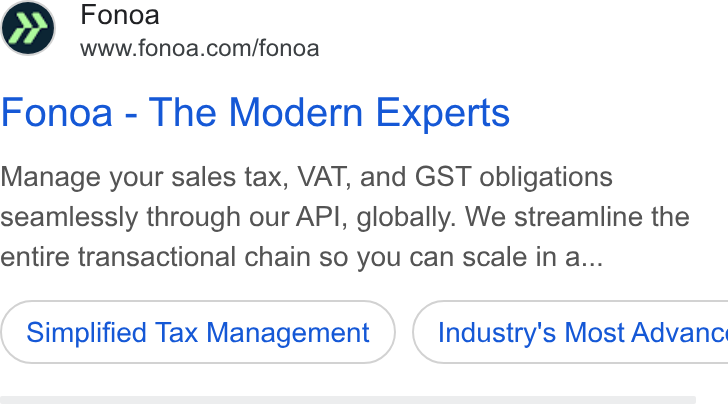 Fonoa ad on Google Ads: Fonoa - The Modern Experts Manage your sales tax, VAT, and GST obligations seamlessly through our API, globally. We streamline the entire transactional chain so you can scale in a... Simplified Tax Management } ( Industry's Most Advanc