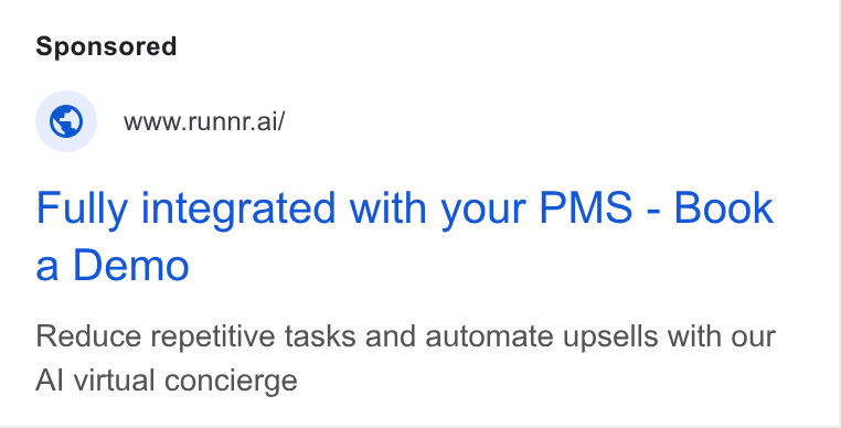 Runnr.ai ad on Google Ads: © wowerunnr.ai/ Fully integrated with your PMS - Book a Demo Reduce repetitive tasks and automate upsells with our Al virtual concierge