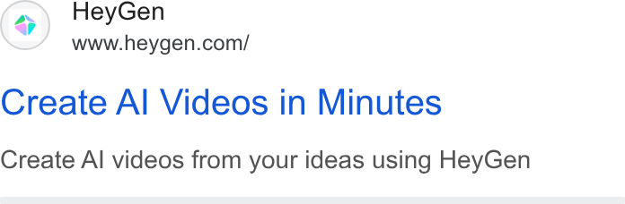 HeyGen ad on Google Ads: Create Al Videos in Minutes Create Al videos from your ideas using Hey Gen