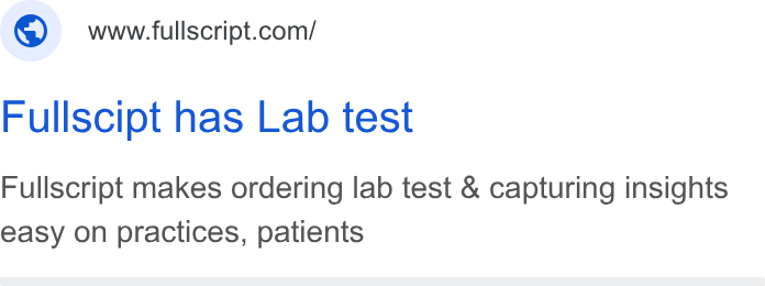 Fullscript ad on Google Ads: Fullscipt has Lab test Fullscript makes ordering lab test & capturing insights easy on practices, patients