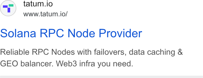 Tatum ad on Google Ads: Cr) tatum.io www.tatum.io/ Solana RPC Node Provider Reliable RPC Nodes with failovers, data caching & GEO balancer. Web3 infra you need.