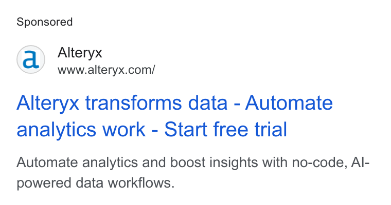 Alteryx ad on Google Ads: Alteryx transforms data - Automate analytics work - Start free trial Automate analytics and boost insights with no-code, Al- powered data workflows.