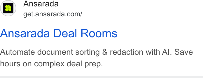 Ansarada ad on Google Ads: Ansarada Deal Rooms Automate document sorting & redaction with Al. Save hours on complex deal prep.