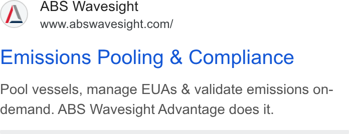 ABS Wavesight ad on Google Ads: Emissions Pooling & Compliance Pool vessels, manage EUAs & validate emissions on- demand. ABS Wavesight Advantage does it.
