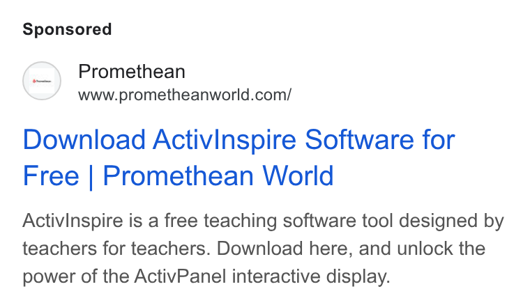 Promethean ad on Google Ads: Download Activinspire Software for Free | Promethean World Activinspire is a free teaching software tool designed by teachers for teachers. Download here, and unlock the power of the Activ Panel interactive display.