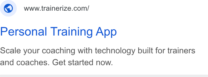 Trainerize ad on Google Ads: Personal Training App Scale your coaching with technology built for trainers and coaches. Get started now.